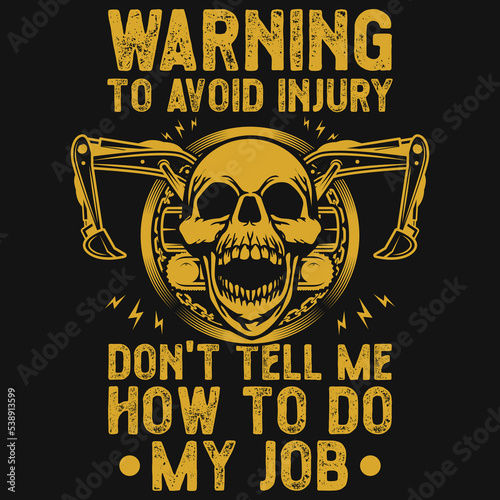 Warning to avoid injury don't tell me tshirt design