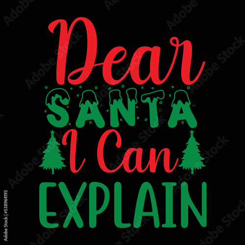Dear Santa I Can Explain shirt, Merry Christmas shirt, christmas svg, Christmas Clipart, Christmas Vector, Christmas Sign, Christmas Cut File, Christmas SVG Shirt Print Template