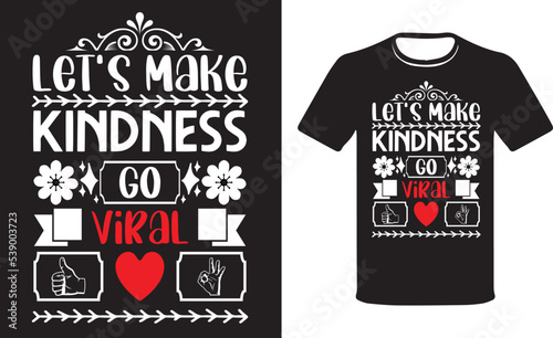 Let's make kindness go viral, Kindness Day T-shirt.