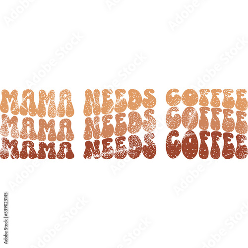  mama needs coffee