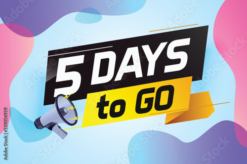 5 days to go word concept vector illustration with loudspeaker and 3d style for use landing page, template, ui, web, mobile app, poster, banner, flyer, background, gift card, coupon