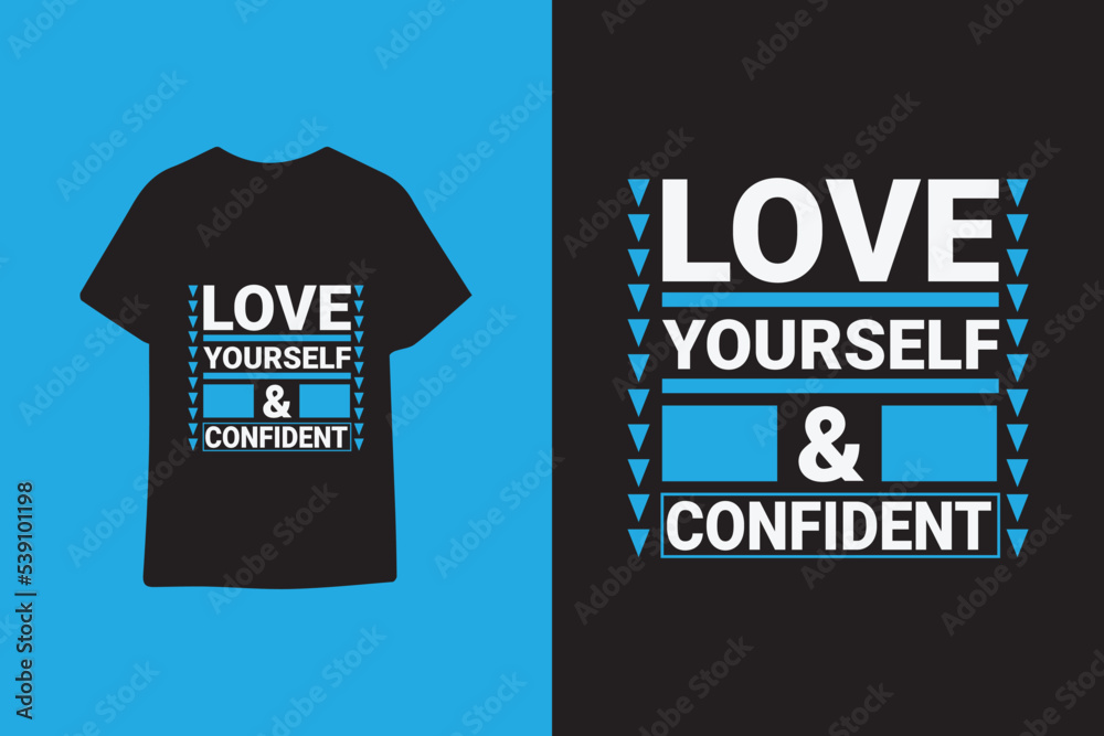 Love yourself and confident typography graphic quotes t shirt design premium vector illustration Love yourself and confident typography graphic quotes t shirt design premium vector illustration