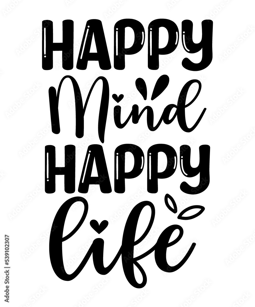 happy mind happy life SVG happy mind happy life SVG