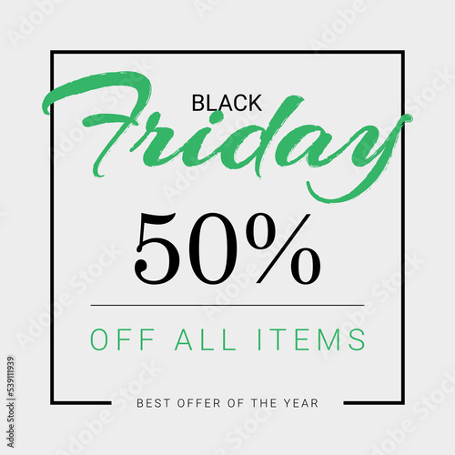 text best offer of the year black friday and 50 off all items in grey-green minimalist design
