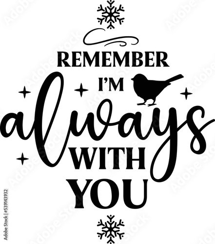 Remember i m always with you