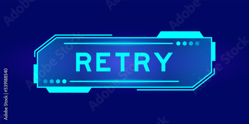 Futuristic hud banner that have word retry on user interface screen on blue background
