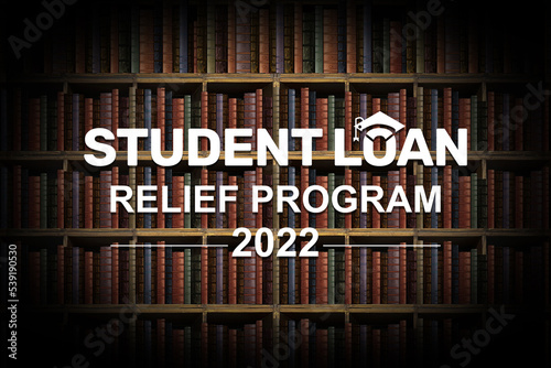 Student loan relief forgiveness program by United States of America to eligible students  © stockyme