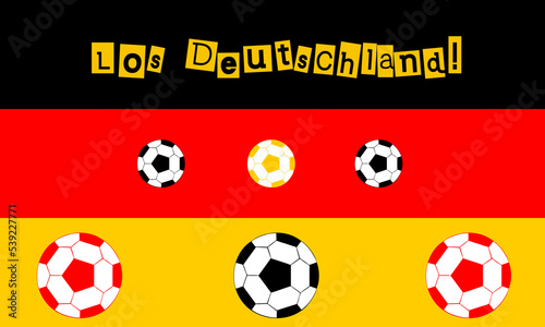Go Germany written in German in yellow on the flag of Germany background with black, yellow and red socer balls - "los Deutschland!" means "Go Germany!"