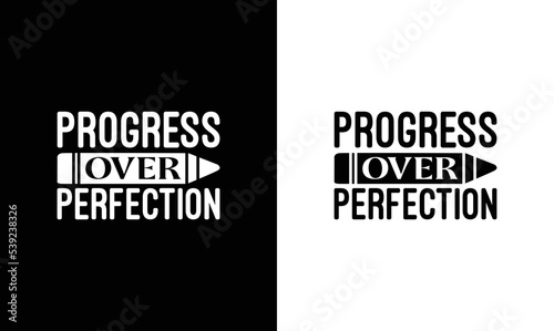 Progress Over Perfection Teacher Quote T shirt design, typography