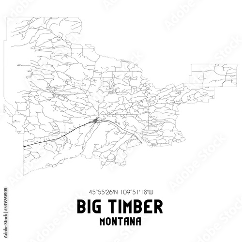 Big Timber Montana. US street map with black and white lines.