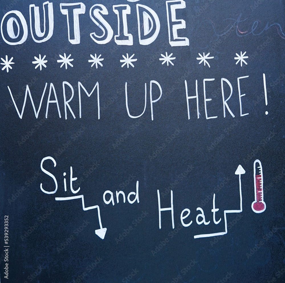 Obraz premium sign sit and heat ouside,blackboard, business, chalkboard, chalk, education, concept, success, sign, import, board, school, message, text, made, export, black, what, warranty, motivation, word, 