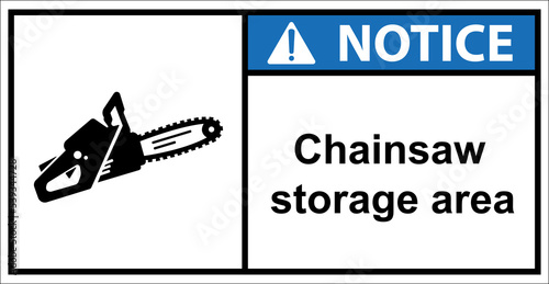 Chainsaws, warning signs for chainsaw storage areas.Sign notice.