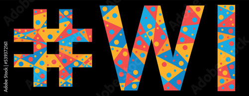WI Hashtag. Mosaic isolated text. Letters from pieces of triangles, polygons and bubbles. #WI is abbreviation for the US American Wisconsin for print, clothing, t-shirt, poster, banner, flyer.
