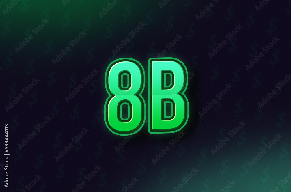 8 Billion price symbol in Neon Green Color on dark Background with dollar signs can be used for business deals, discounts, offers, coupons, and Budget 8 Billion price symbol in Neon Green Color on dark Background with dollar signs can be used for business deals, discounts, offers, coupons, and Budget