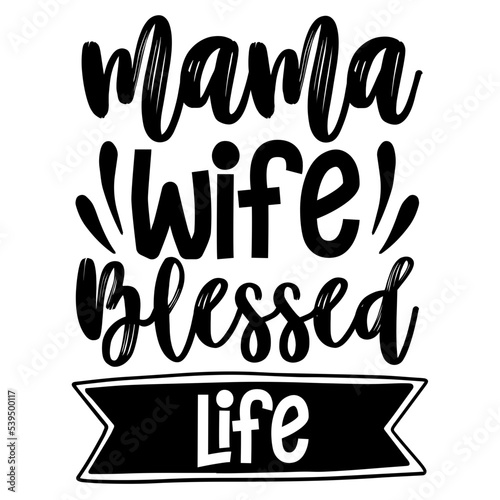 Mama Wife Blessed Life svg