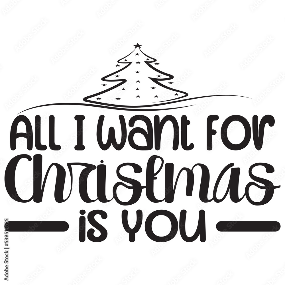 All I Want for Christmas is You