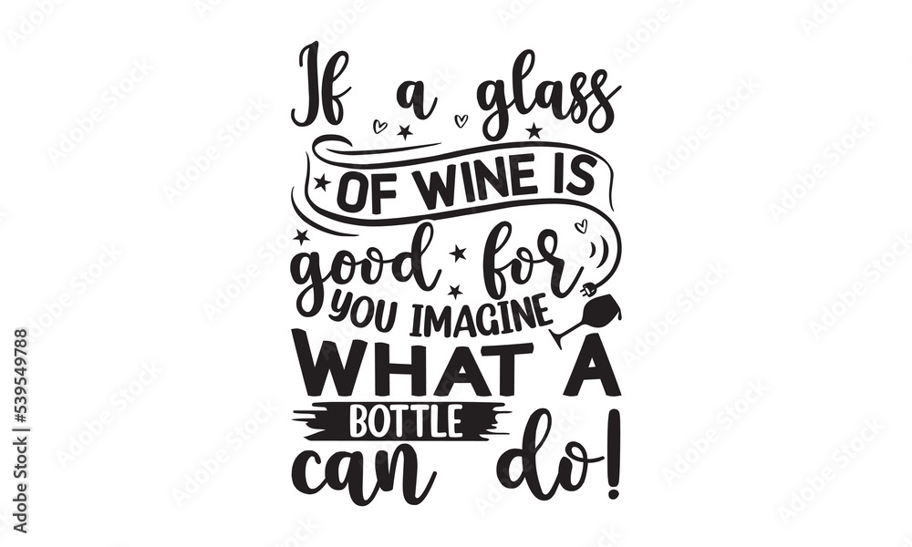 If a glass of wine is good for you imagine what a bottle can do! - Alcohol svg t shirt design, Prost, Pretzels and Beer, Calligraphy graphic design, Girl Beer Design, SVG Files for Cutting Cricut and 