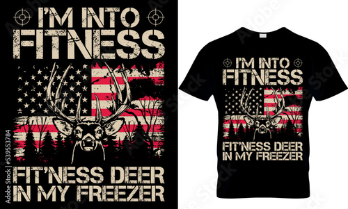 I'M INTO FITNESS FIT'NESS DEER IN MY FREEZER 