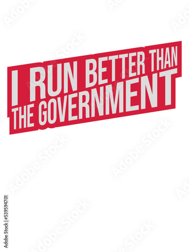 run better than government 