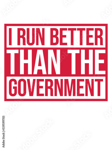 run better than government 
