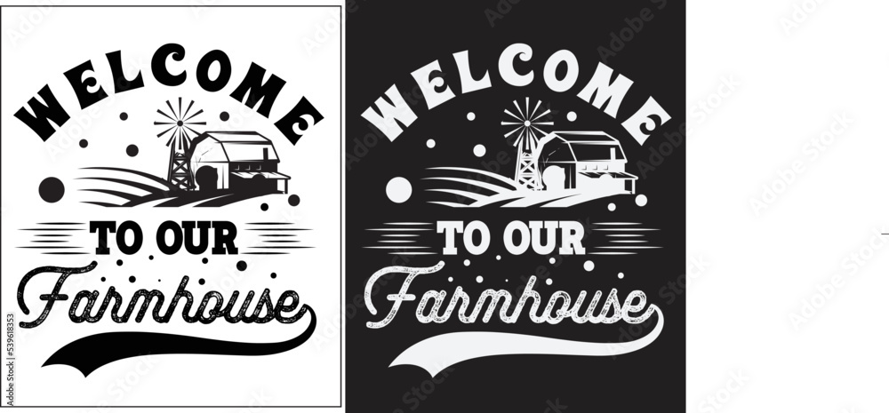 Welcome to our farmhouse svg, Farmhouse SVG Design, Chicken Svg design, Farmhouse vector  Svg design, farmhouse t-shirt, farmhouse Sign svg.