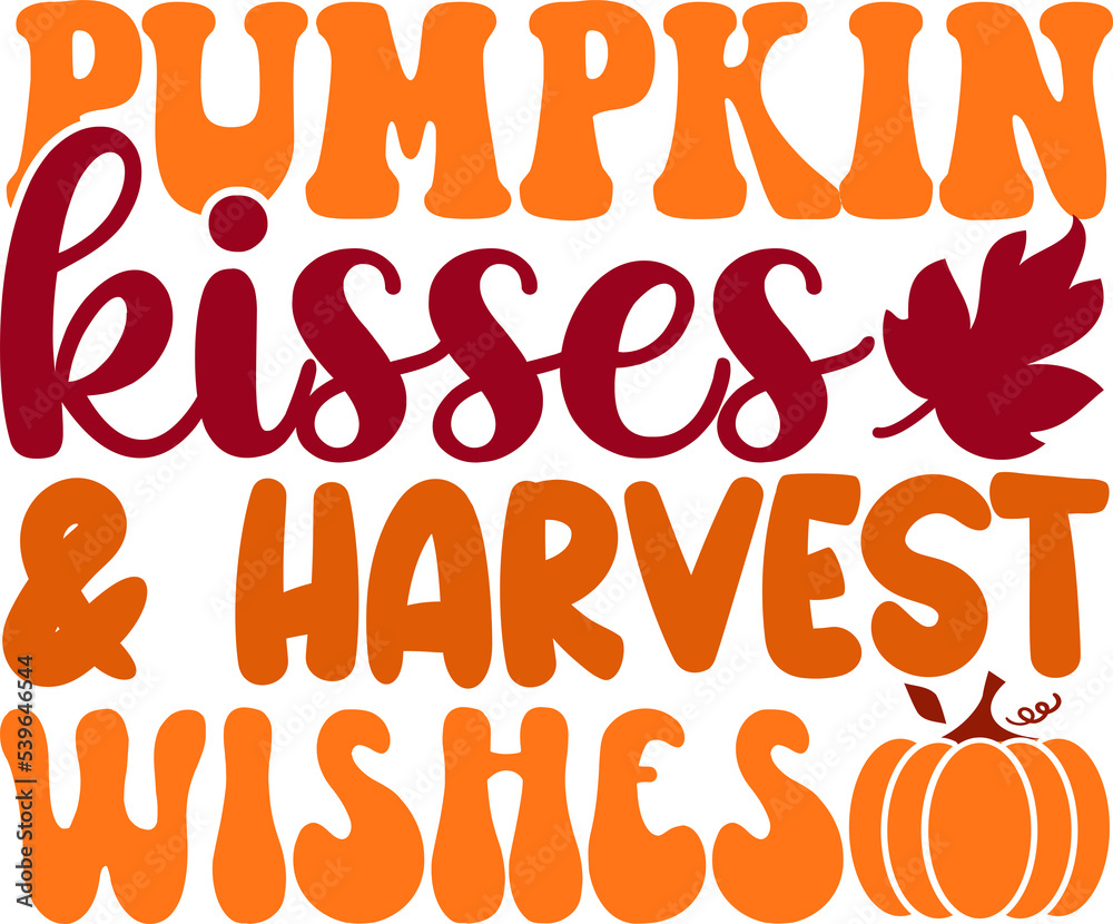 Pumpkin Kisses and Harvest Wishes, Pumpkin Harvest T-Shirt, Fall Autumn, RThanksgiving t shirt