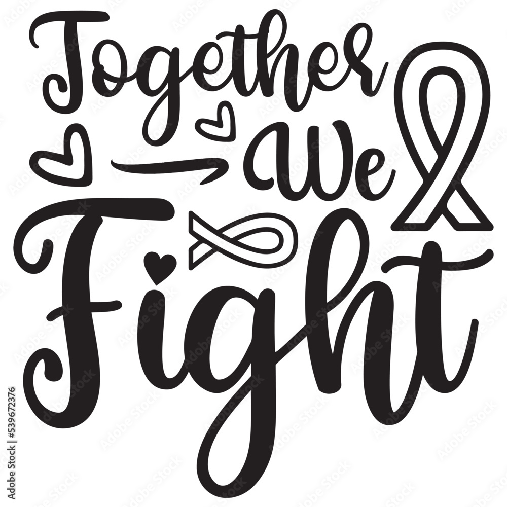 Together We Fight, Cancer SVG Bundle, Cancer T-Shirt Bundle, Cancer SVG, SVG Together We Fight, Cancer SVG Bundle, Cancer T-Shirt Bundle, Cancer SVG, SVG