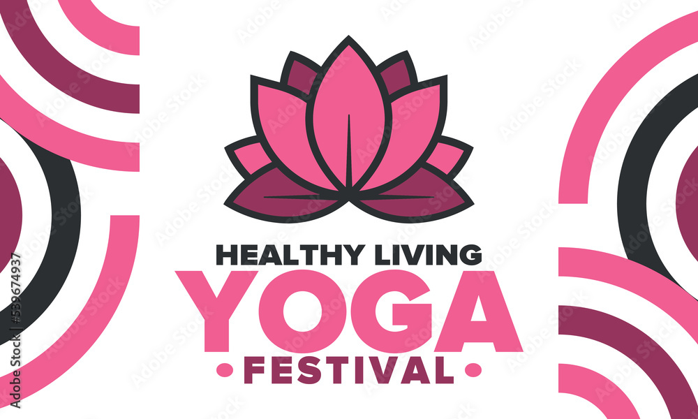 Obraz premium Yoga Festival. Healthy Living. An event to explore yourself and find harmony. Meditations, fitness exercises and work on the balance of mind and body. Yoga workout. Lotus flower. Vector poster