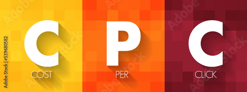 CPC Cost Per Click - online advertising revenue model that websites use to bill advertisers, acronym text concept for presentations and reports