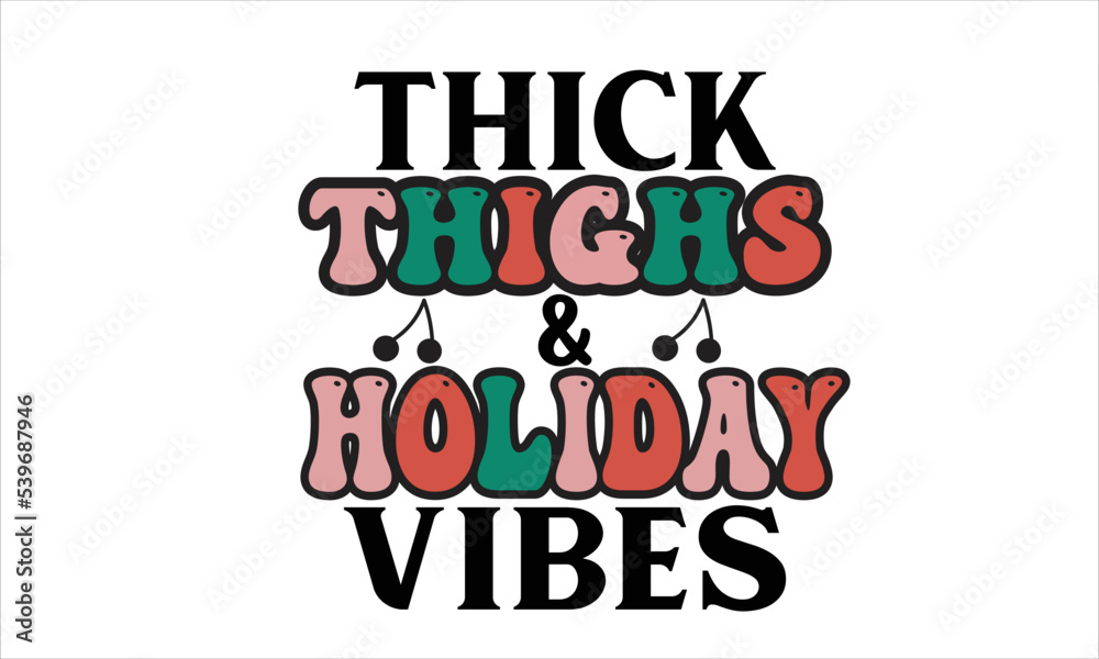 Thick Thighs & Holiday Vibes  Retro  Design
