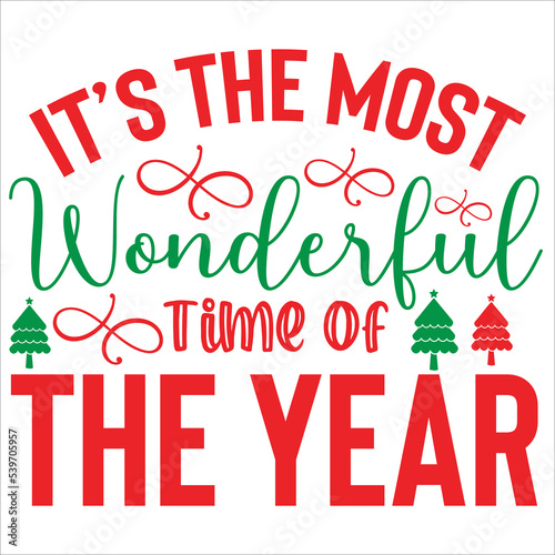 It's the most wonderful time of the year Merry Christmas shirt print template, funny Xmas shirt design, Santa Claus funny quotes typography design