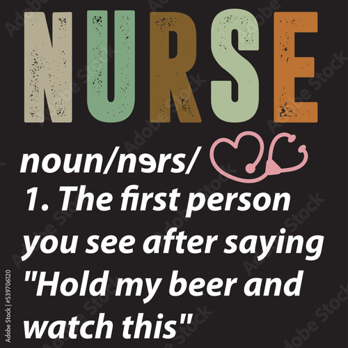 Nurse noun design, definitions of nurse registered nurse vector, vintage nurse typographic design, sister design. Template for poster, print for t-shirt ,pin,logo,badge, illustration,clip art, sticker