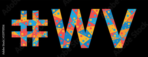 WV Hashtag. Mosaic isolated text. Letters from pieces of triangles, polygons and bubbles. #WV is abbreviation for the US American West Virginia for print, clothing, t-shirt, poster, banner, flyer. Sto