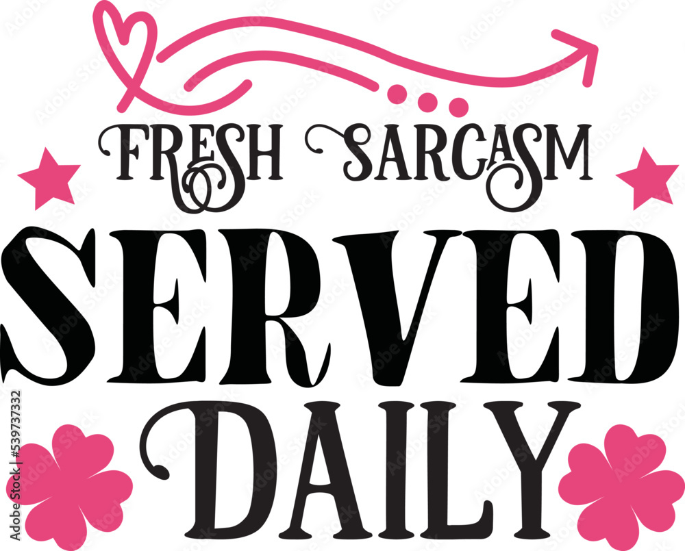 Fresh Sarcasm Served Daily svg