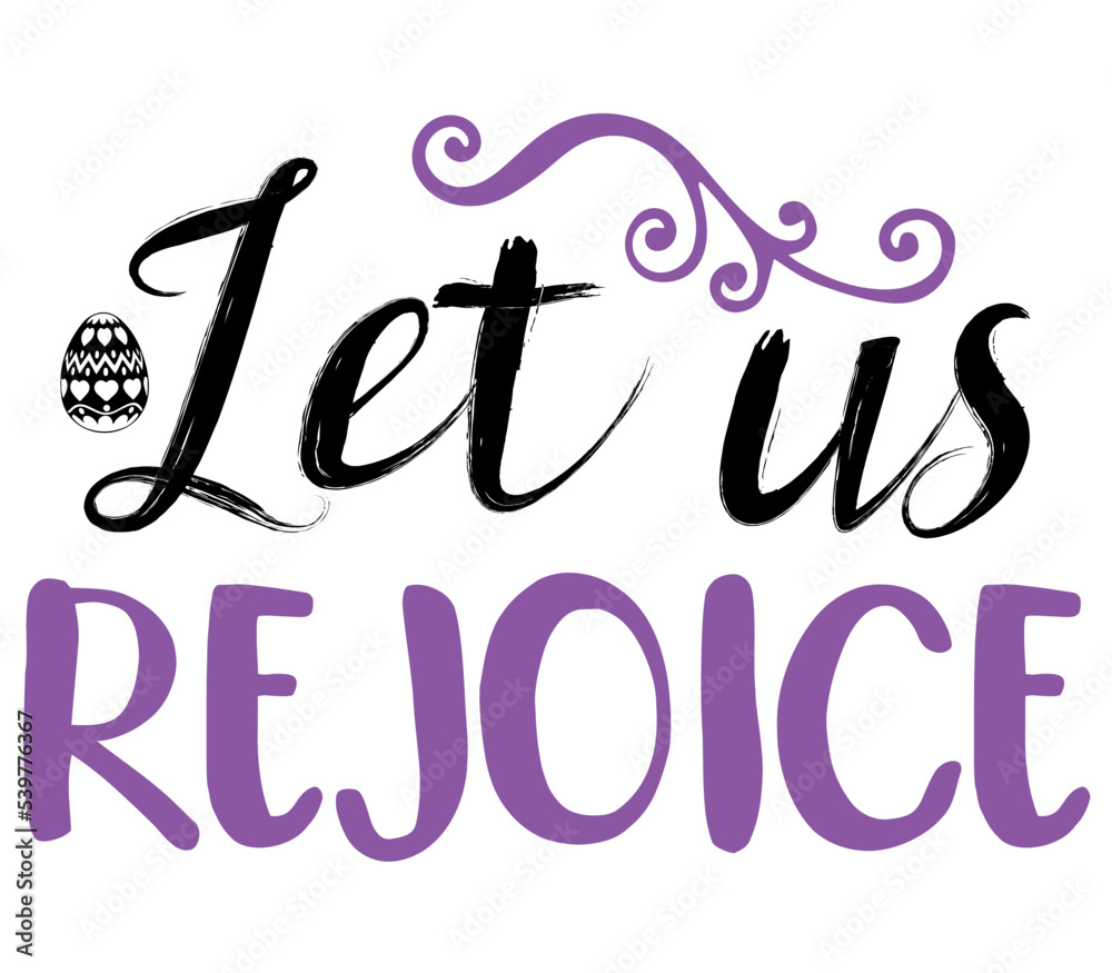 Let us rejoice, Easter SVG Design, Easter Cut File, Easter SVG, Easter T-Shirt Design, Easter Design, Easter Bundle, Easter Bunny SVG, Easter Egg SVG Let us rejoice, Easter SVG Design, Easter Cut File, Easter SVG, Easter T-Shirt Design, Easter Design, Easter Bundle, Easter Bunny SVG, Easter Egg SVG