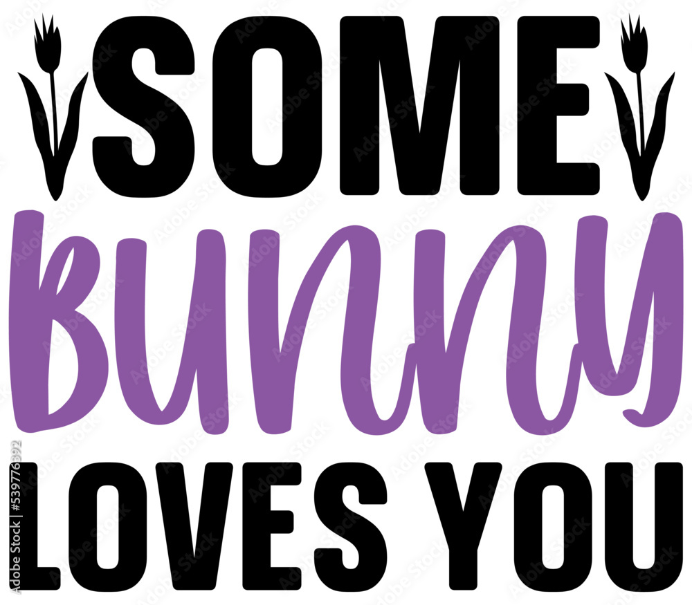 Some Bunny Loves You, Easter SVG Design, Easter Cut File, Easter SVG, Easter T-Shirt Design, Easter Design, Easter Bundle, Easter Bunny SVG, Easter Egg SVG