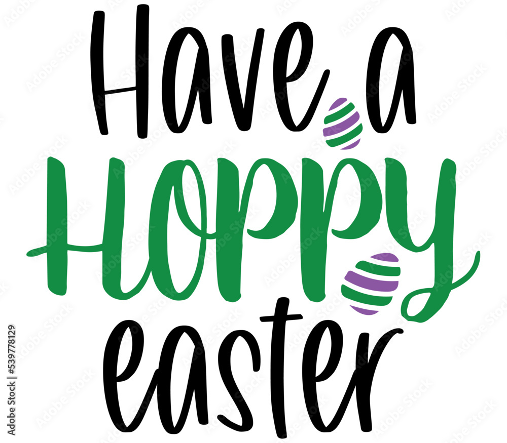 Naklejka premium Have a hoppy Easter, Easter SVG Design, Easter Cut File, Easter SVG, Easter T-Shirt Design, Easter Design, Easter Bundle, Easter Bunny SVG, Easter Egg SVG