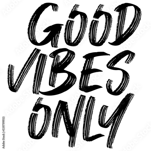 Good vibes only. Vector handwritten lettering isolated made in 90's style. Hand drawn artwork. Template for card, poster, banner, print for t-shirt, pin and badge.