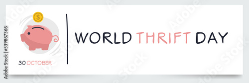 World Thrift Day held on 30 October.