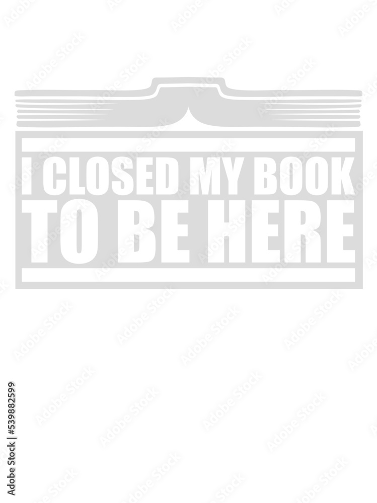 I closed my book 
