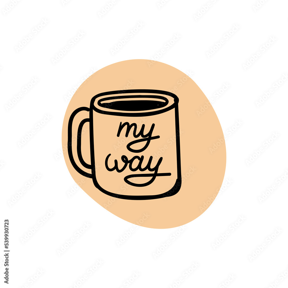 hand drawn cup with words my way on the white backround hand drawn cup with words my way on the white backround