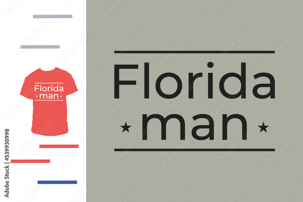 Florida man t shirt design 
