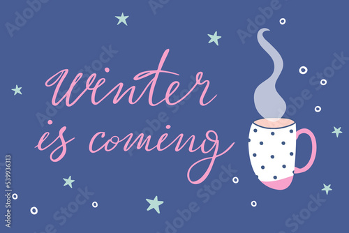 Fotografie Cute winter print with cup of hot drink and handwritten lettering