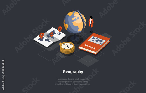 Concept Of Geography Studying, Subject, Education And Science. Male Character Teacher Standing Near Huge Globe, Compass, Atlas With World Map And Tags, Book. Isometric 3d Cartoon Vector Illustration