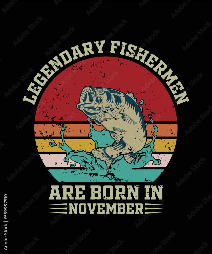 Fishing t-shirt design, Legendary fisherman are born in November.