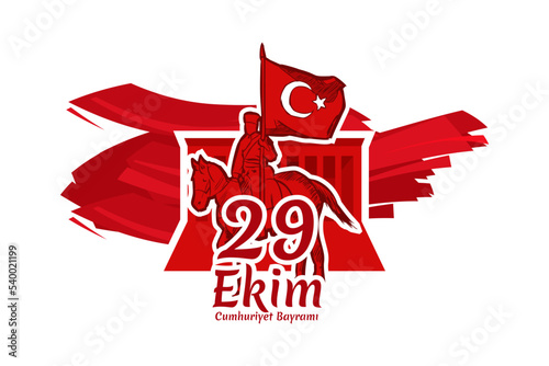 Translaton: October 29, Republic Day. National holiday of the Republic of Turkey vector illustration. Suitable for greeting card, poster and banner. photo