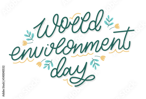 World environment day lettering with leaves ornament. Hand drawn lettering quotes for environment day. © Sunshine Studio