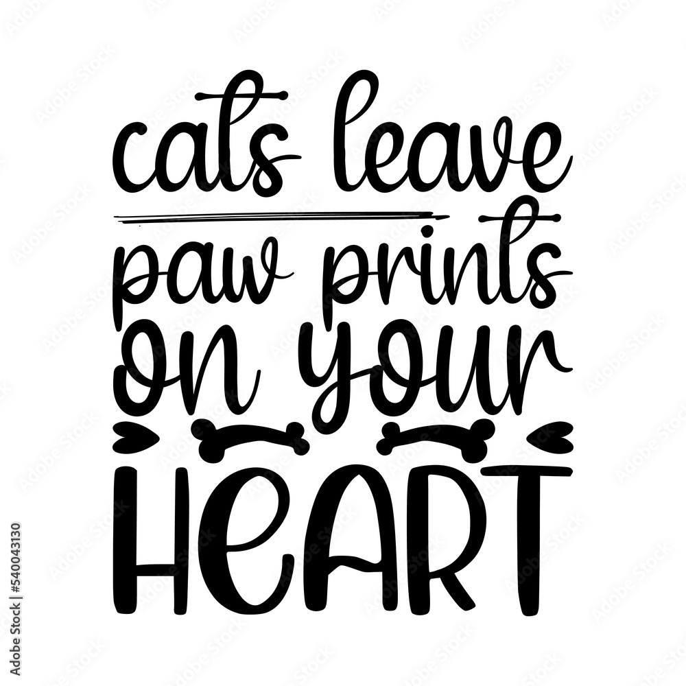 cats leave paw prints on your heart