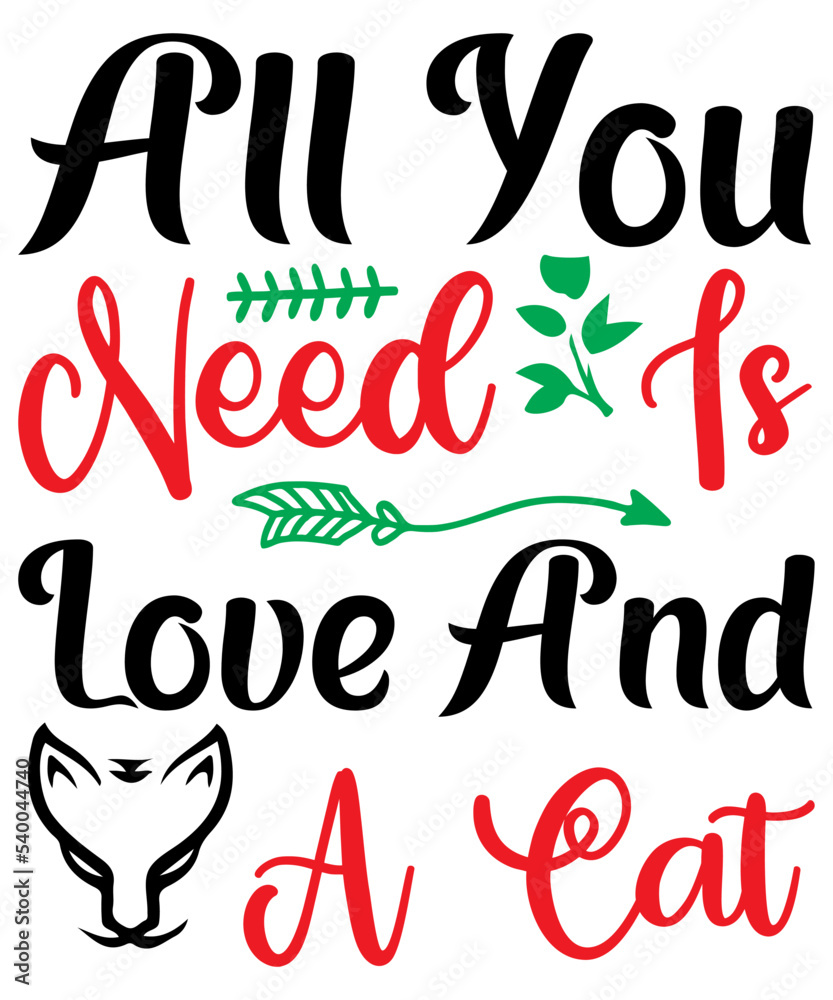 All You Need  Is Love And A Cat,  Cat SVG Bundle,  Cat T-Shirt Bundle,  Cat SVG, SVG