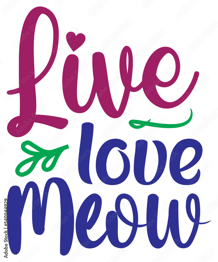 Live Love Meow, Cat SVG Bundle, Cat T-Shirt Bundle, Cat SVG, SVG Live Love Meow, Cat SVG Bundle, Cat T-Shirt Bundle, Cat SVG, SVG